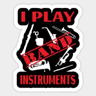 I Teach Band Instruments / Banned Instruments Sticker